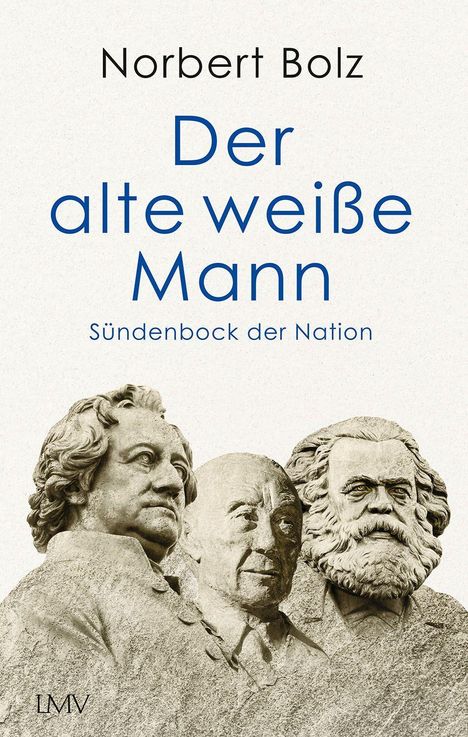 Norbert Bolz: Der alte, weiße Mann, Buch