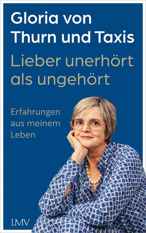 Gloria von Thurn und Taxis: Lieber unerhört als ungehört, Buch