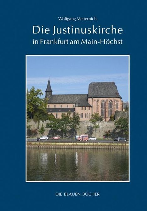 Wolfgang Metternich: Die Justinuskirche in Frankfurt am Main - Höchst, Buch
