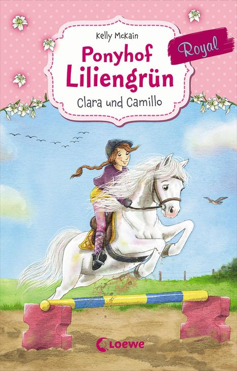 Kelly McKain: Ponyhof Liliengrün Royal (Band 3) - Clara und Camillo, Buch