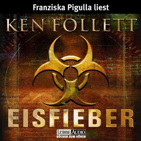 Ken Follett (geb. 1949): Eisfieber, 6 CDs