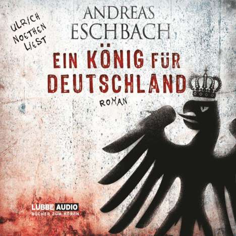 Andreas Eschbach: Ein König für Deutschland, 6 CDs