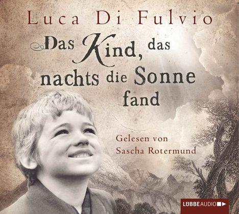 Luca Di Fulvio: Das Kind, das nachts die Sonne fand, CD