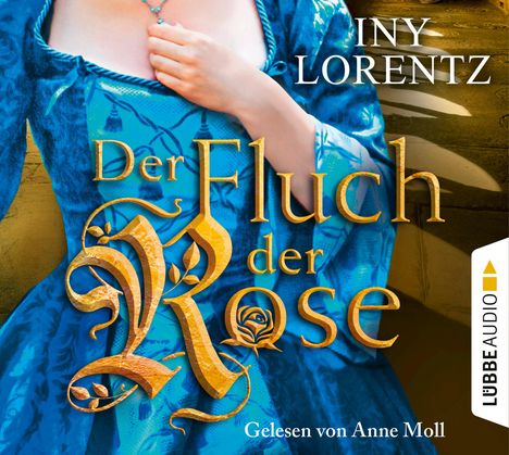 Iny Lorentz: Der Fluch der Rose, 6 CDs
