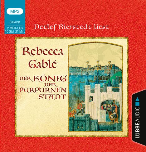 Rebecca Gablé: Der König der purpurnen Stadt, 2 MP3-CDs