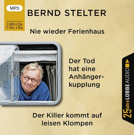 Bernd Stelter: Nie wieder Ferienhaus / Der Tod hat eine Anhängerkupplung / Der Killer kommt auf leisen Klompen, 3 MP3-CDs