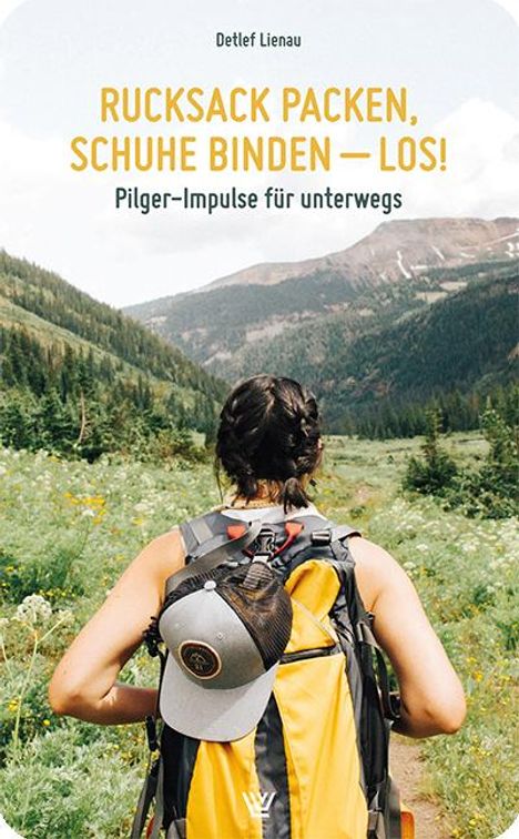 Detlef Lienau: Rucksack packen, Schuhe binden - los!, Buch