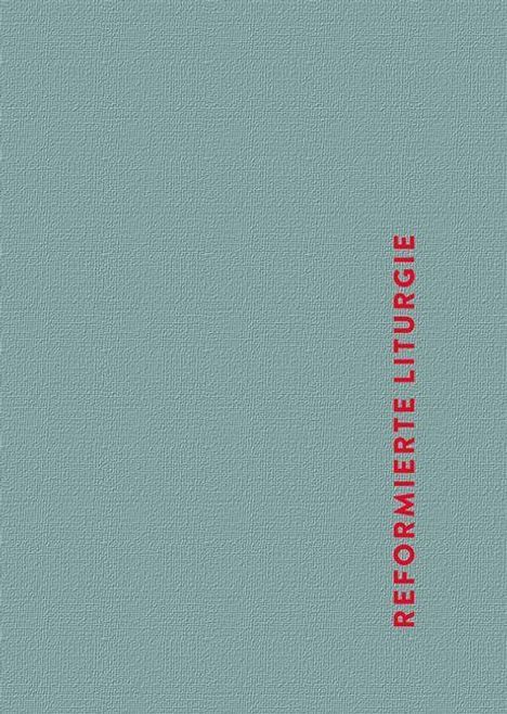Text: "REFORMIERTE LITURGIE" in Rot, vertikal auf hellblauem Hintergrund angeordnet.