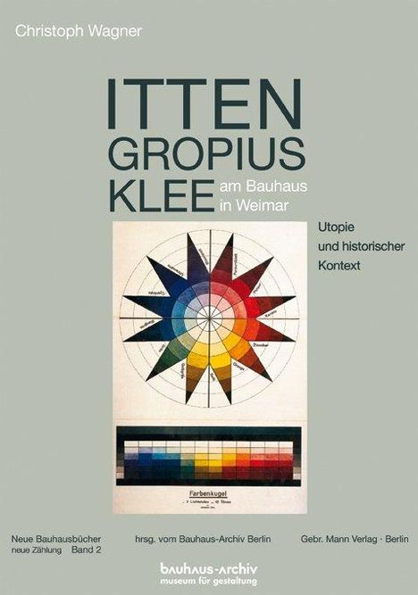 Christoph Wagner: Itten, Gropius, Klee am Bauhaus in Weimar, Buch