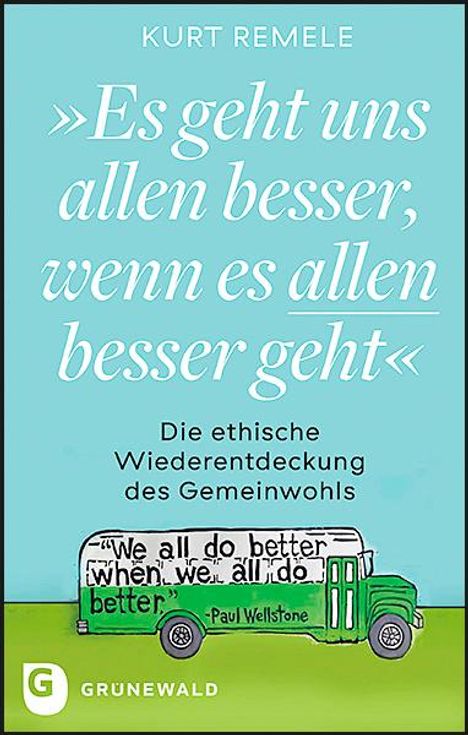 Kurt Remele: "Es geht uns allen besser, wenn es allen besser geht", Buch