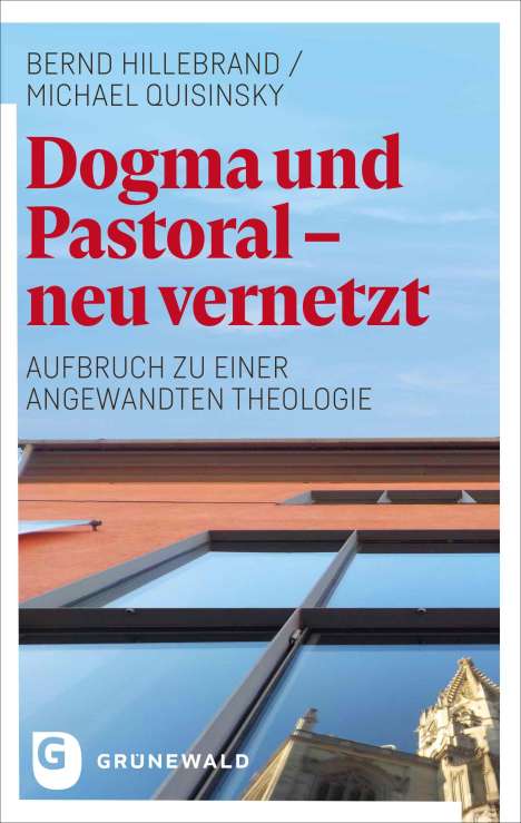 Bernd Hillebrand: Dogma und Pastoral - neu vernetzt, Buch