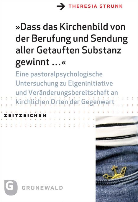 Theresia Strunk: "Dass das Kirchenbild von der Berufung und Sendung aller Getauften Substanz gewinnt ...", Buch