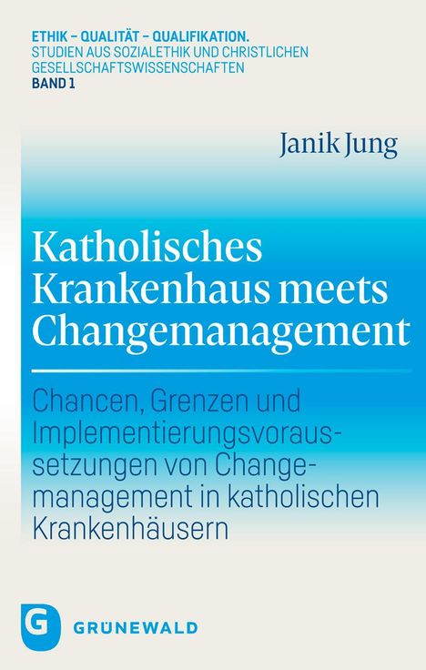 Janik Jung: Katholisches Krankenhaus meets Changemanagement, Buch