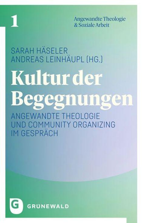1 Angewandte Theologie & Soziale Arbeit. Kultur der Begegnungen. Grün und blaues Design mit Verlagslogo "G".