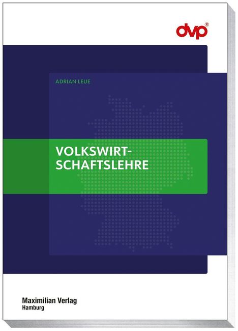 Text: "VOLKSWIRTSCHAFTSLEHRE", "ADRIAN LEUE", "Maximilian Verlag, Hamburg". Einfarbiges Cover mit Umriss von Deutschland.