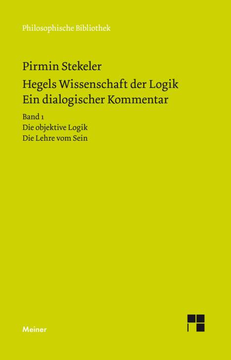 Pirmin Stekeler: Hegels Wissenschaft der Logik. Ein dialogischer Kommentar. Band 1, Buch