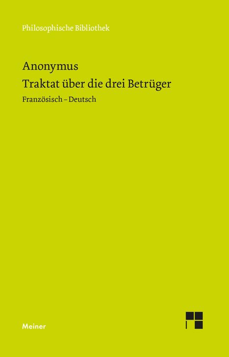 "Philosophische Bibliothek. Anonymus. Traktat über die drei Betrüger. Französisch – Deutsch. Meiner." Grün mit kleinem Logo.