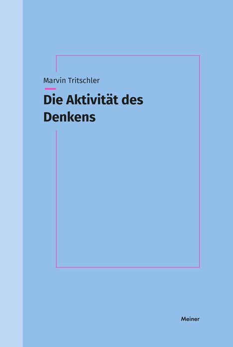 Marvin Tritschler: Die Aktivität des Denkens, Buch