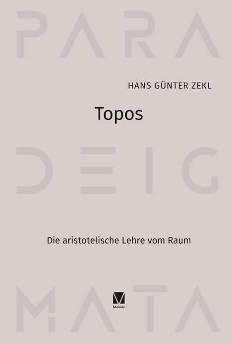 HANS GÜNTER ZEKL, Topos, Die aristotelische Lehre vom Raum. Schlichte Gestaltung, Meiner Logo unten mittig.