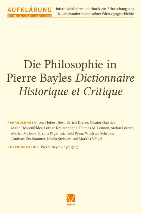Aufklärung Band 16, Jahrgang 2004: Die Philosophie in Pierre Bayles Dictionnaire Historique et Critique.