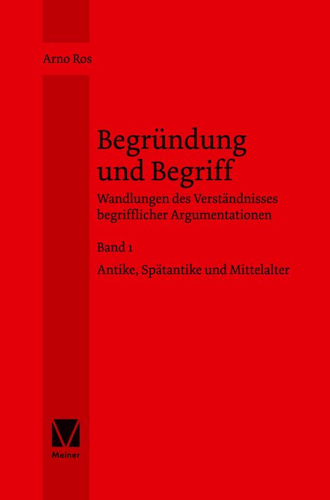 Arno Ros: Begründung und Begriff, 3 Bücher