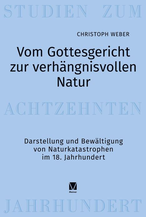 Titel: "Vom Gottesgericht zur verhängnisvollen Natur". Darunter: Darstellung von Naturkatastrophen im 18. Jh. Verlag: Meiner.