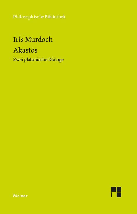 Der Text lautet: "Philosophische Bibliothek, Iris Murdoch, Akastos, Zwei platonische Dialoge, Meiner". Gelber Hintergrund mit kleinem Logo.