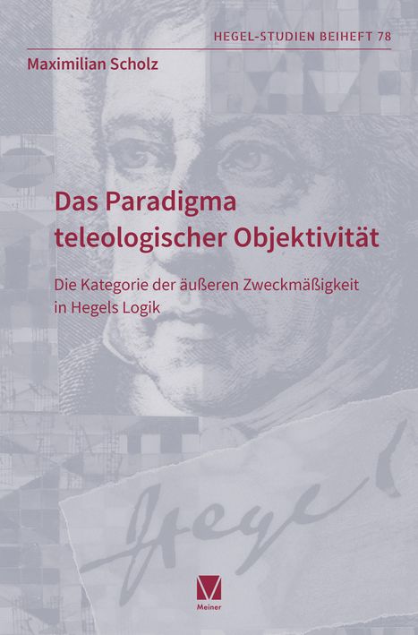 Maximilian Scholz: Das Paradigma teleologischer Objektivität, Buch