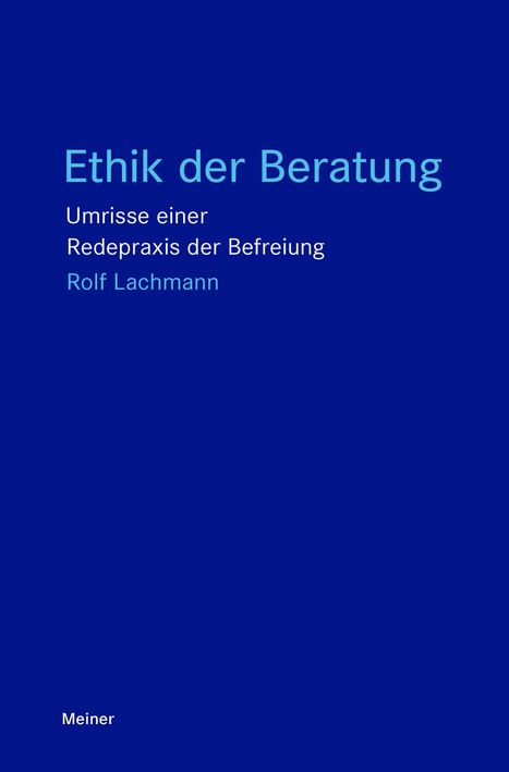 „Ethik der Beratung: Umrisse einer Redepraxis der Befreiung“ von Rolf Lachmann. Blauer Hintergrund.