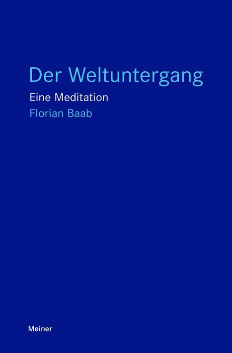 "Der Weltuntergang: Eine Meditation" von Florian Baab. Unten steht "Meiner". Blauer Hintergrund.