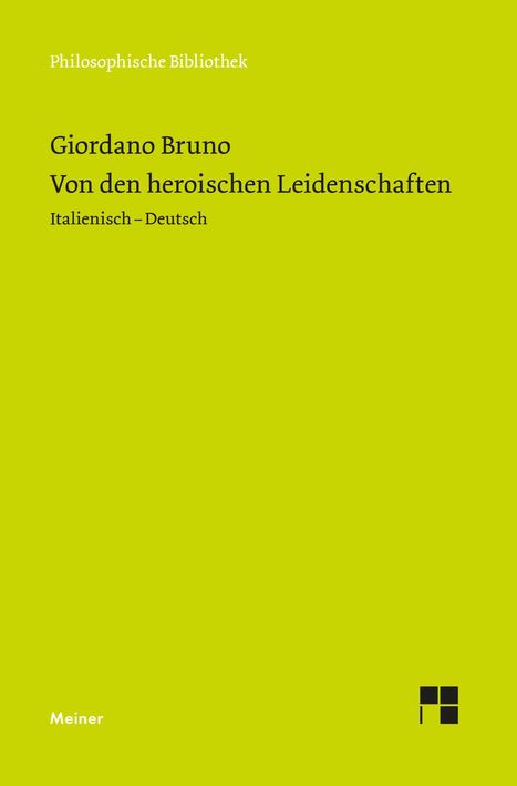 Titel: "Giordano Bruno: Von den heroischen Leidenschaften. Italienisch – Deutsch." Grünes Cover, Verlagsname "Meiner".
