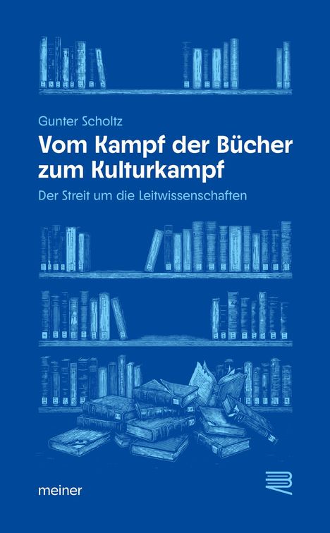Buchtitel "Vom Kampf der Bücher zum Kulturkampf" von Gunter Scholtz. Bücherregale und gestapelte Bücher in Blau.