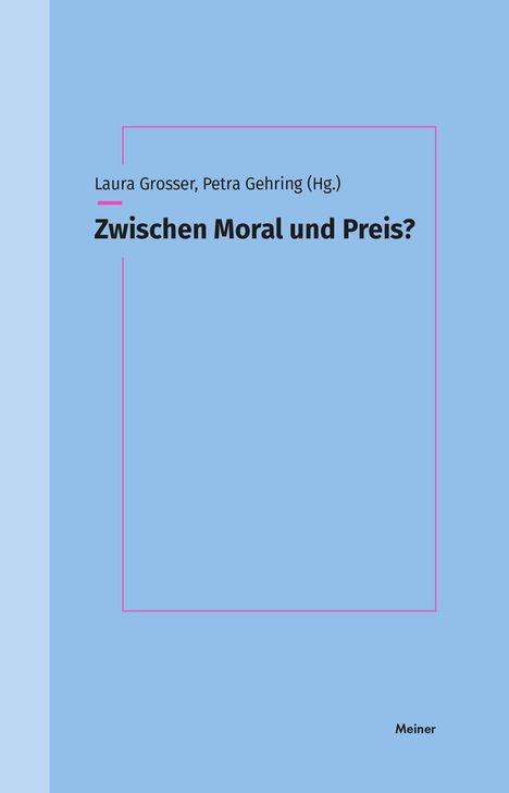 Text: "Laura Grosser, Petra Gehring (Hg.) Zwischen Moral und Preis?" auf hellblauem Hintergrund, rosa Rahmen.