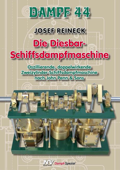 Josef Reineck: Dampf 44 - Die Diesbar-Schiffsdampfmaschine, Buch