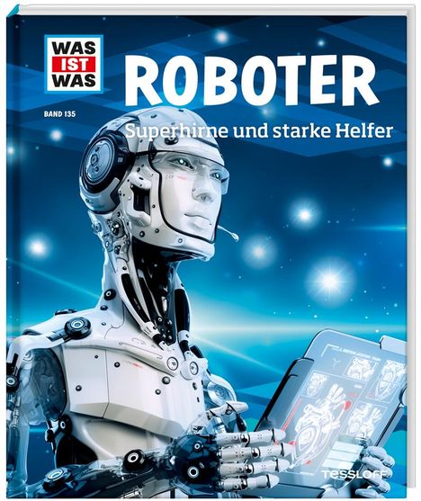 Bernd Flessner: WAS IST WAS Band 135. Roboter. Superhirne und starke Helfer, Buch