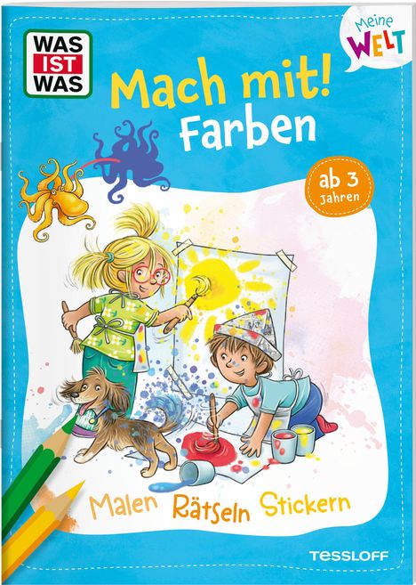"Mach mit! Farben. Ab 3 Jahren. Malen Rätseln Stickern." Illustrationen mit Kindern beim Malen, ein Hund und ein Tintenfisch.