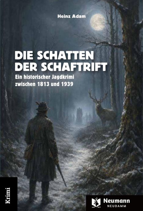 "Die Schatten der Schaftrift", ein historischer Jagdkrimi zwischen 1813 und 1939. Ein Jäger im Wald bei Mondschein.