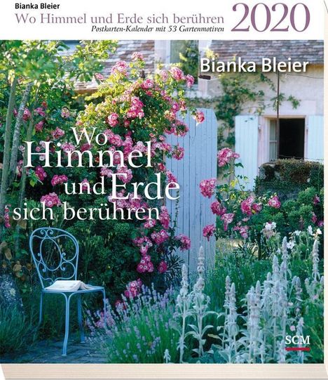 Bianka Bleier: Wo Himmel und Erde sich berühren 2020 - Postkartenkalender mit 53 Gartenmotiven, Diverse