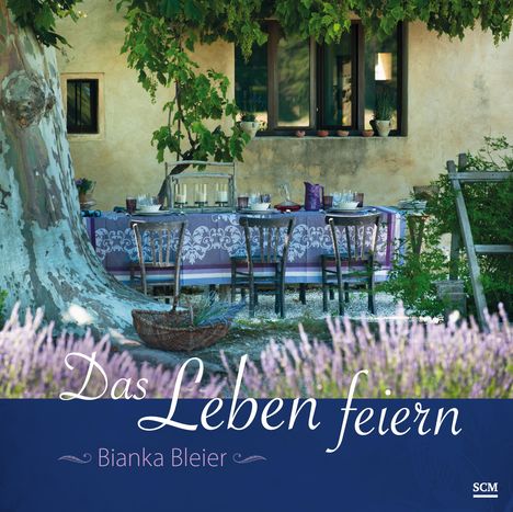 Bianka Bleier: Das Leben feiern, Buch