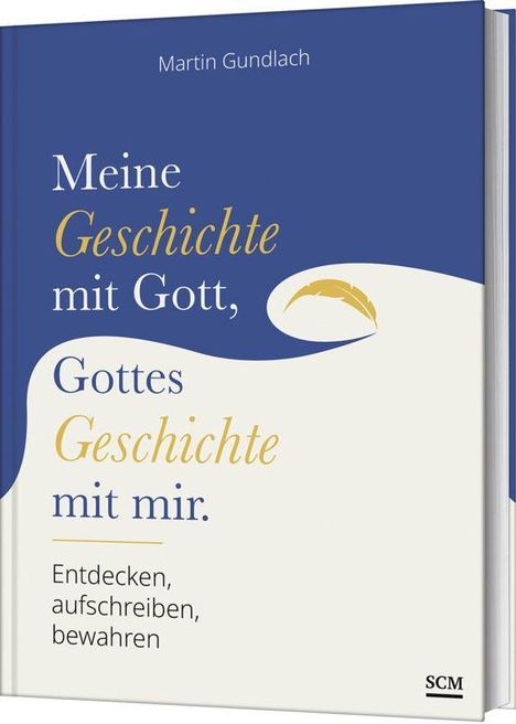 Martin Gundlach: Meine Geschichte mit Gott, Gottes Geschichte mit mir, Buch