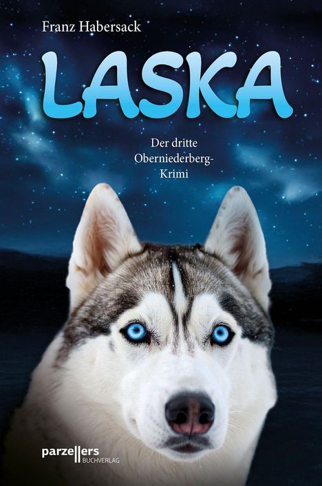 Titel: "LASKA", Autor: Franz Habersack. Ein Husky mit blauen Augen, Hintergrund: Nachthimmel.