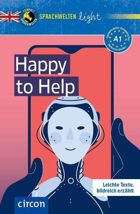 „Happy to Help“, „Leichte Texte, bildreich erzählt“. Illustration mit Roboter und britischer Flagge.