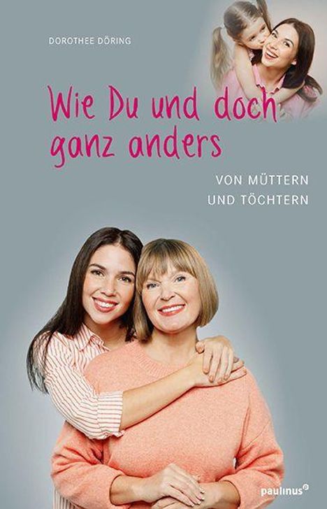 Dorothee Döring: Wie Du und doch ganz anders, Buch