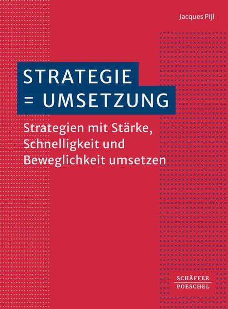 Jacques Pijl: Strategie = Umsetzung, Buch