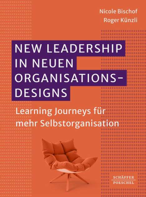 Nicole Bischof: New Leadership in neuen Organisationsdesigns, Buch