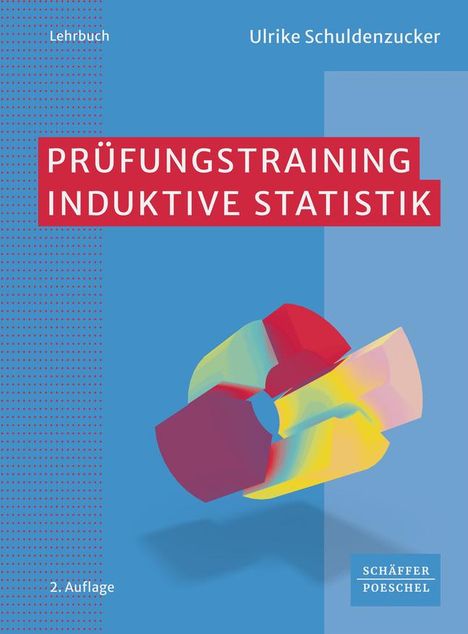Ulrike Schuldenzucker: Prüfungstraining Induktive Statistik, Buch