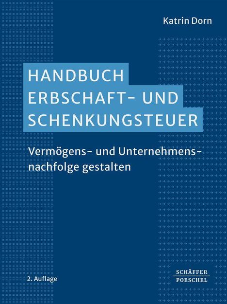 Cover eines Buchs mit Text: "Katrin Dorn, HANDBUCH ERBSCHAFT- UND SCHENKUNGSTEUER, Vermögens- und Unternehmensnachfolge gestalten".