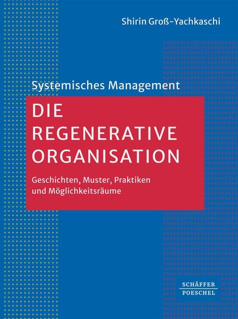 Shirin Groß-Yachkaschi: Die Regenerative Organisation, Buch
