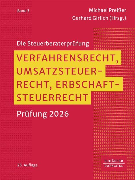 Band 3, Die Steuerberaterprüfung, Verfahren-, Umsatzsteuer-, Erbschaftsteuerrecht, Prüfung 2026, 25. Auflage.