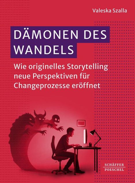 Titel: "Dämonen des Wandels". Untertitel: "Wie originelles Storytelling neue Perspektiven für Changeprozesse eröffnet". Valeska Szalla. Eine Person sitzt am Schreibtisch, die Silhouette eines Dämons im Hintergrund.